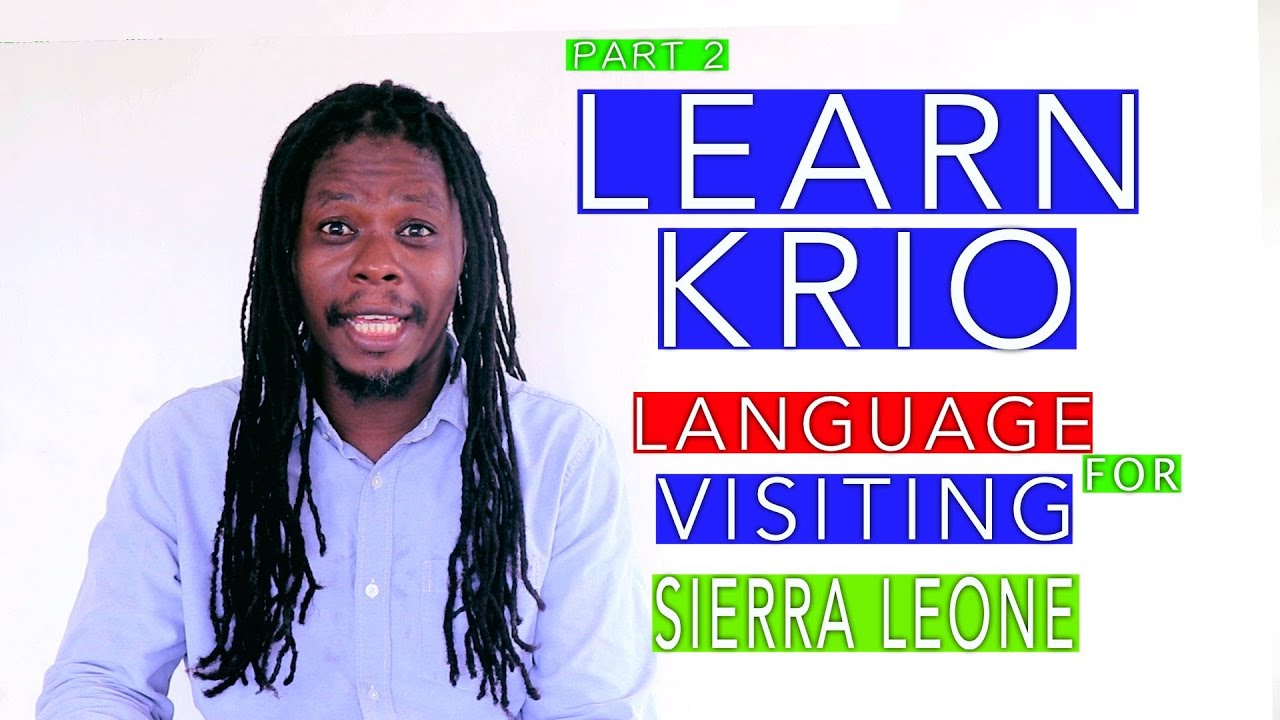 HOW TO SPEAK KRIO PART TWO-  For Visiting Sierra Leone
