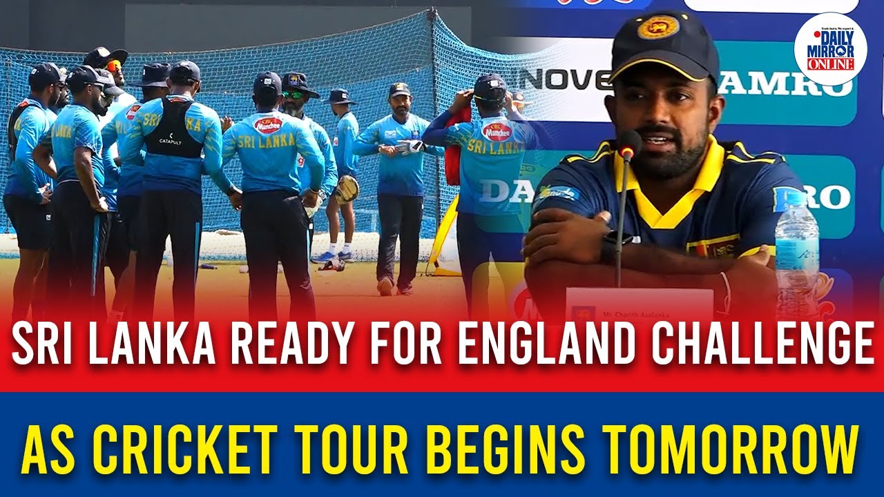 Sri Lanka Ready for England Challenge as Cricket Tour Begins Tomorrow