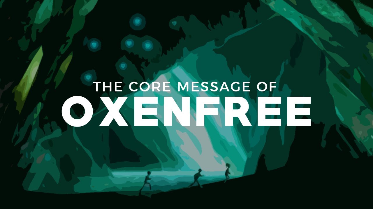 The Core Message of Oxenfree.
