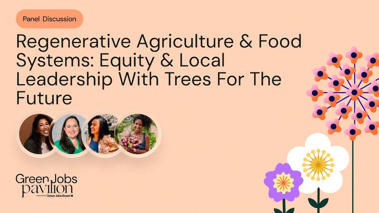 Regenerative Agriculture & Food Systems: Equity & Local Leadership | Green Jobs Pavilion