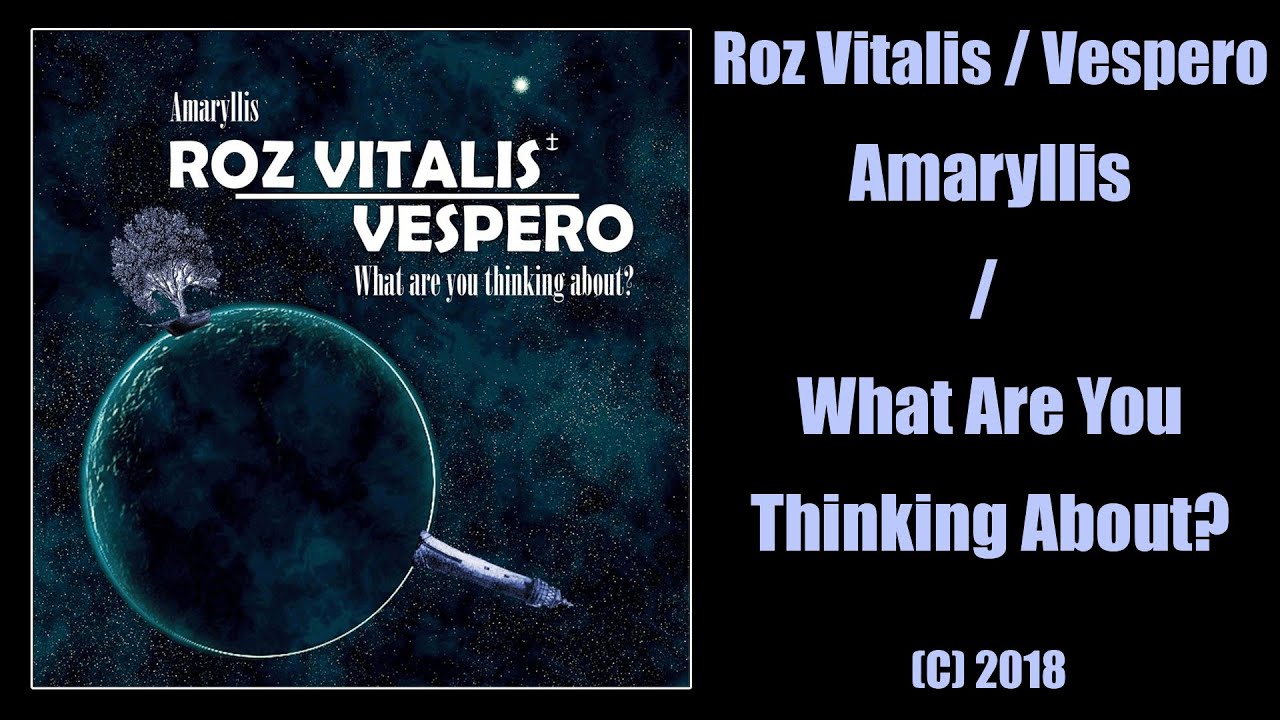 Roz Vitalis / Vespero - Amaryllis / What Are You Thinking About? (С) 2018 (Split-Single)