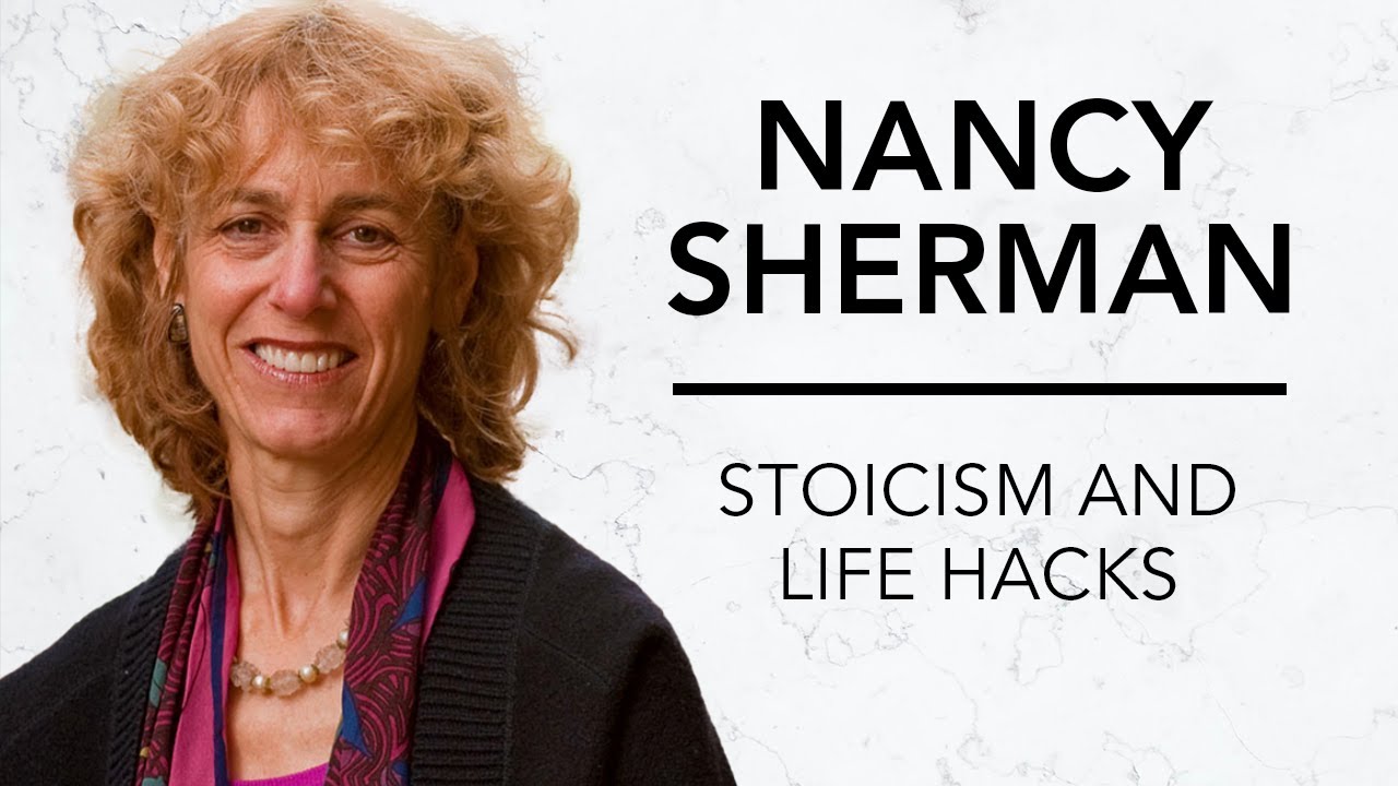 Stoicism and Life Hacks | Nancy Sherman & Robinson Erhardt
