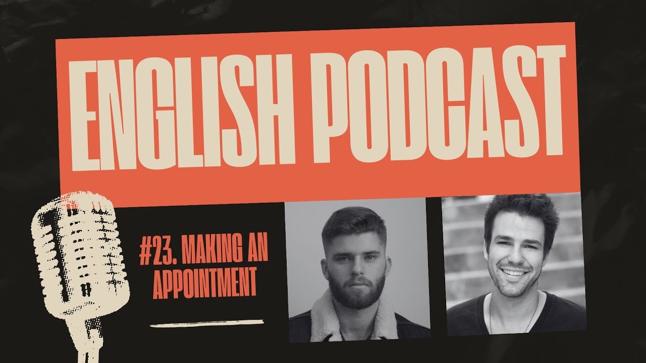 English Podcast #23. Making an Appointment | Learning English with Podcast Conversation