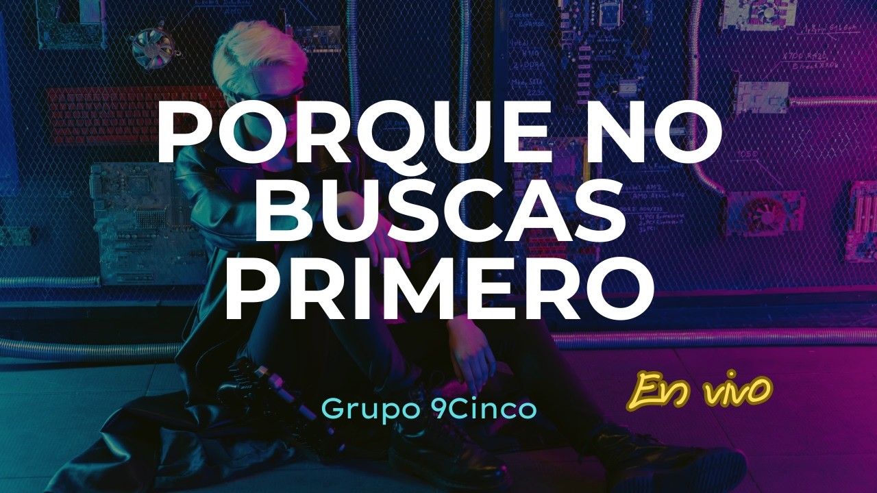 Por qué no busca primero