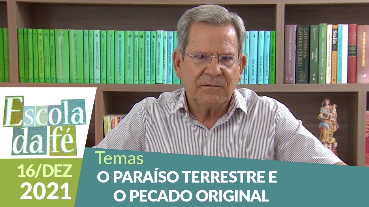 Escola da Fé - O Paraíso terrestre e o pecado original (16/12/2021)