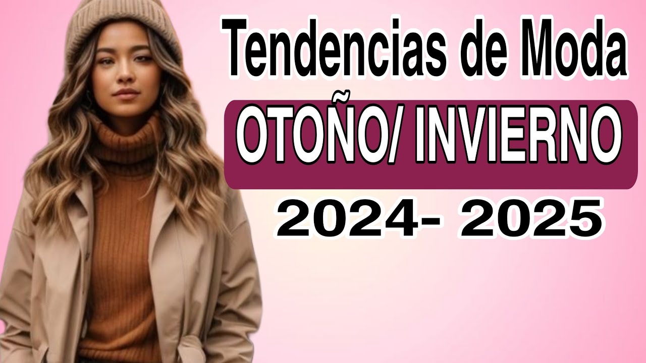 Tendencias de Moda OTOÑO INVIERNO 2024 - 2025 Las prendas y colores que se llevarán🍁