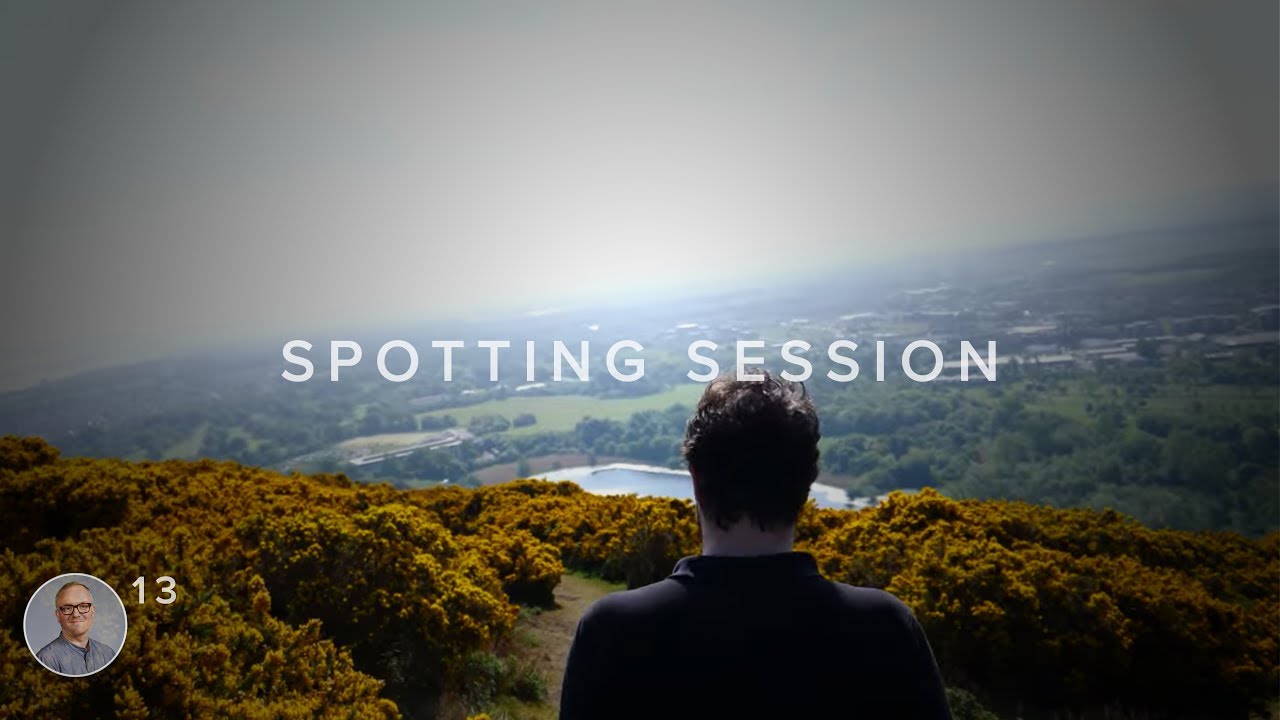 #13 WHAT IS A SPOTTING SESSION?