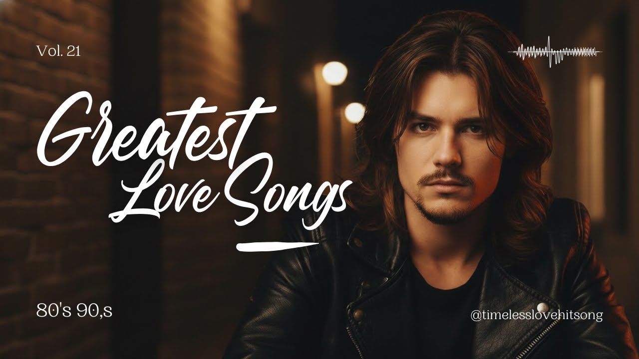 Best Romantic Love Songs 80s & 90s | Greatest Hits Soft Rock Ballad - Playlist Vol. 21