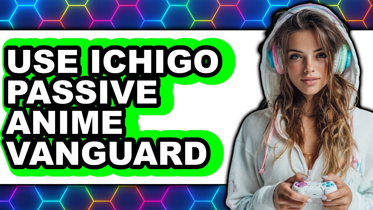 How to Use Ichigo Passive Anime Vanguard (easy Method)