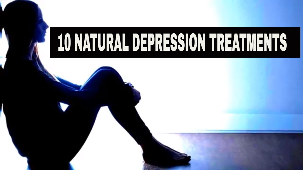 10 Natural Depression Treatments TO OVERCOME IT SIMPLY AND GET HAPPY LIFE