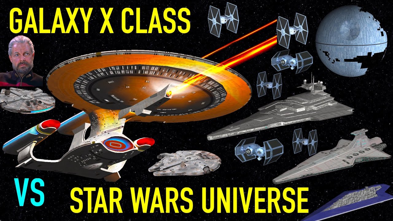 Viewer Request - Galaxy X Class VS The Star Wars Universe - Star Trek Starship Battles