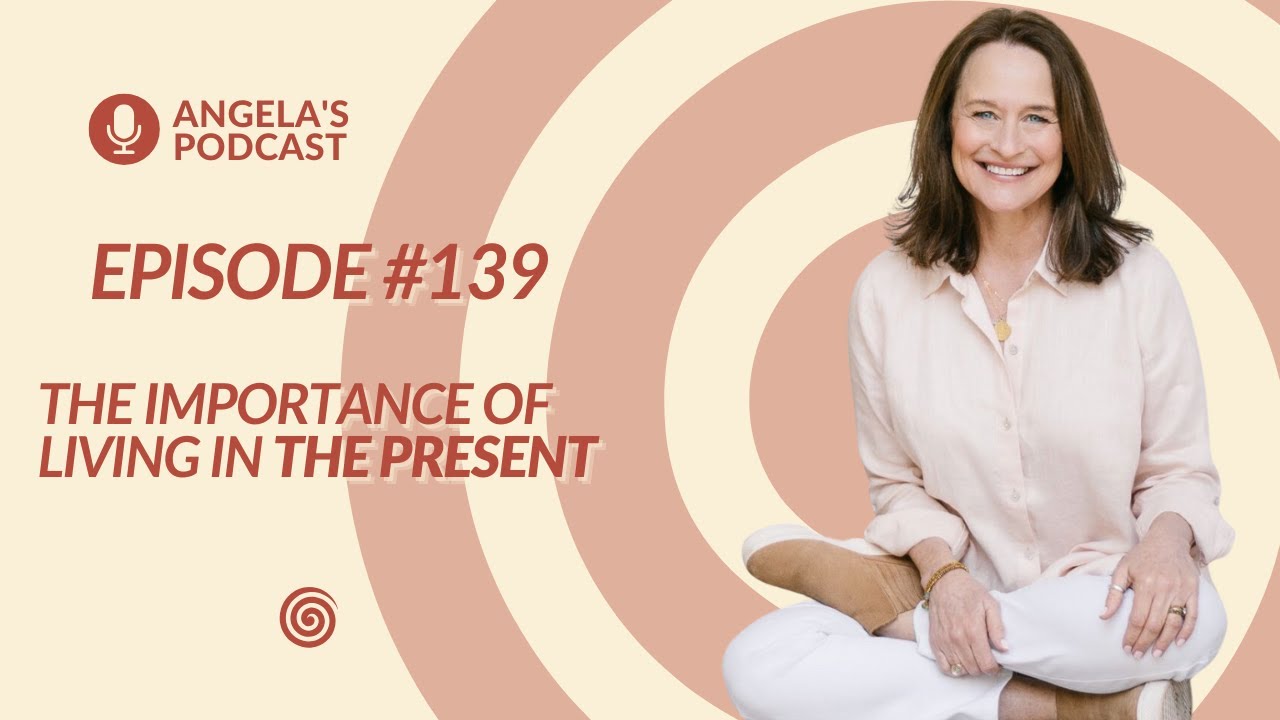 Episode 139: Discover the IMPORTANCE of Living in the PRESENT