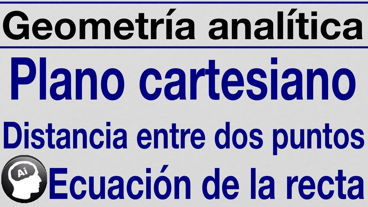 Plano cartesiano ecuacion de recta distancia entre dos puntos punto medio division de un segmento