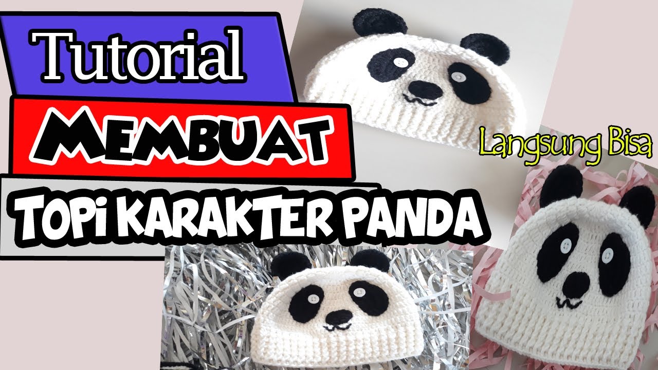 Crochet || Tutorial Topi Rajut Bayi Karakter Panda- Baby Panda Character Crochet Hat Tutorial