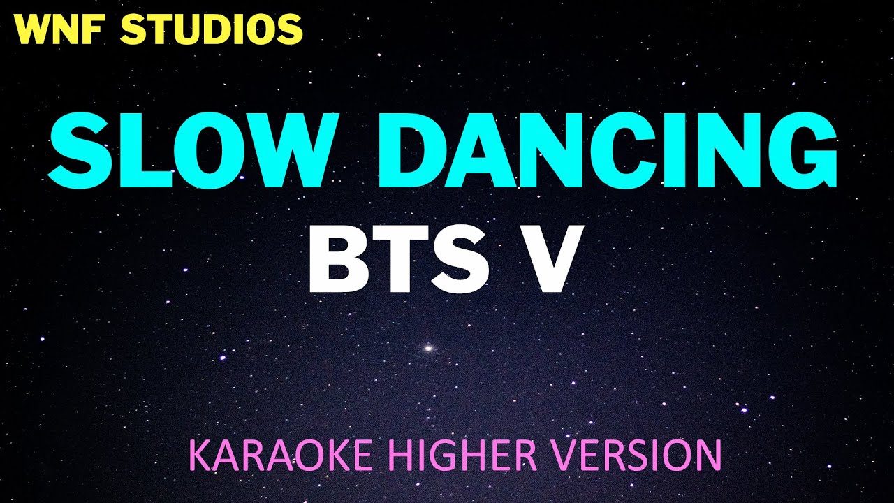 V 'Slow Dancing' (Karaoke Higher Version/Female)