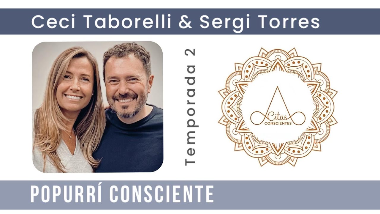 CITAS CONSCIENTES con Sergi Torres - Parte I