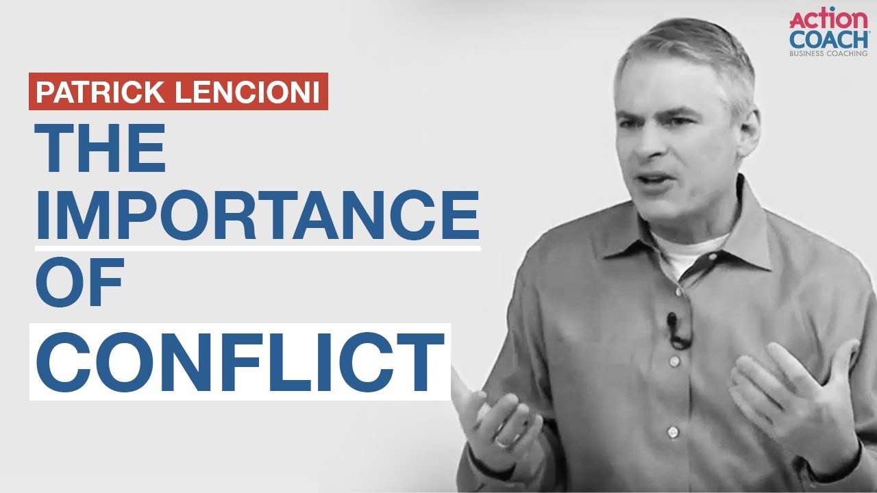 Patrick Lencioni talking about the importance of CONFLICT
