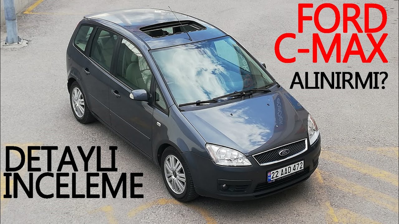 FORD C-MAX 1.6 TDCİ GHİA 2006 / FORD C-MAX DETAYLI İNCELEME / TÜM ÖZELLİKLERİ FONKSİYONLARI 