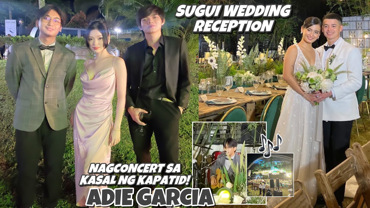 ADIE GARCIA KUMANTA SA KASAL NG KAPATID NA SI AERIEL 😍 SUGUI WEDDING RECEPTION NAKAKAKILIG ANG SONG