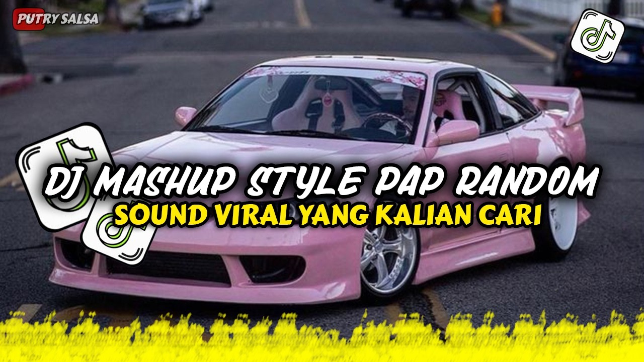 DJ MASHUP CAMPURAN STYLE PAP RANDOM DJ CAMPURAN REMIX VIRAL TIKTOK TERBARU SLOW MENGKANE