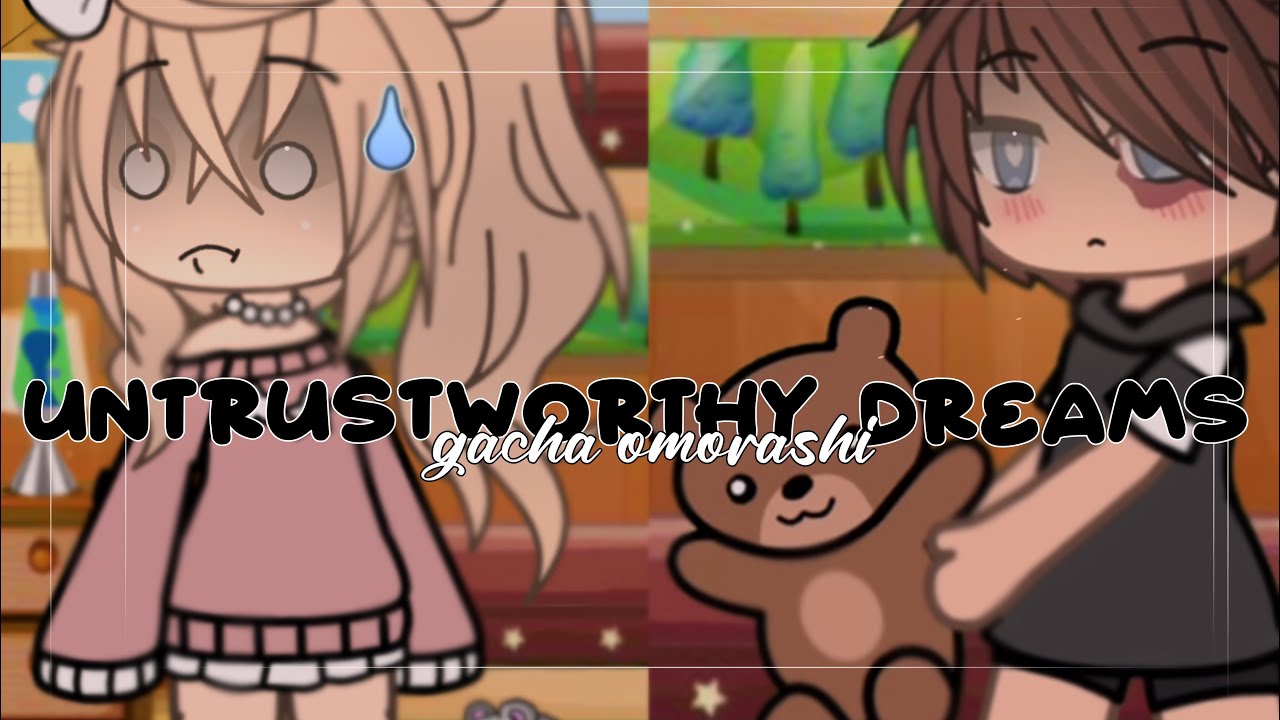 🔅 . Untrustworthy dreams #7 / Gacha Life / Omorashi / .