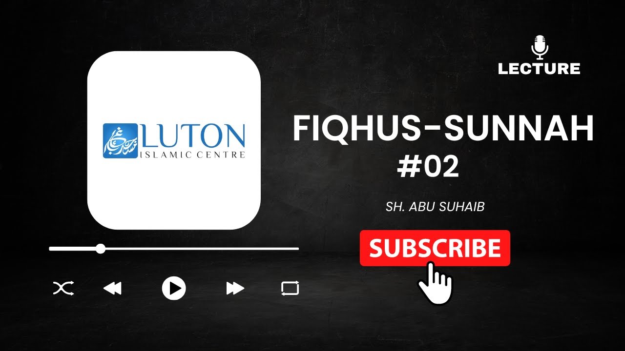 Fiqh-us-Sunnah #02 (14-11-05) - Sh. Abu Suhaib