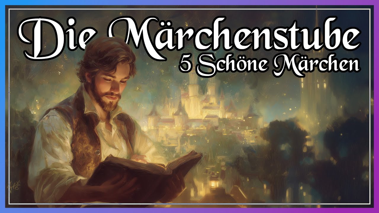 Die Märchenstube #1 – Hörbuch Märchen: 5 Schöne Geschichten zum Einschlafen für Kinder & Erwachsene