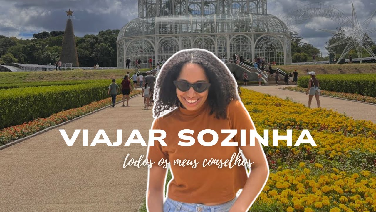 VIAJAR SOZINHA | Tudo o que você precisa saber