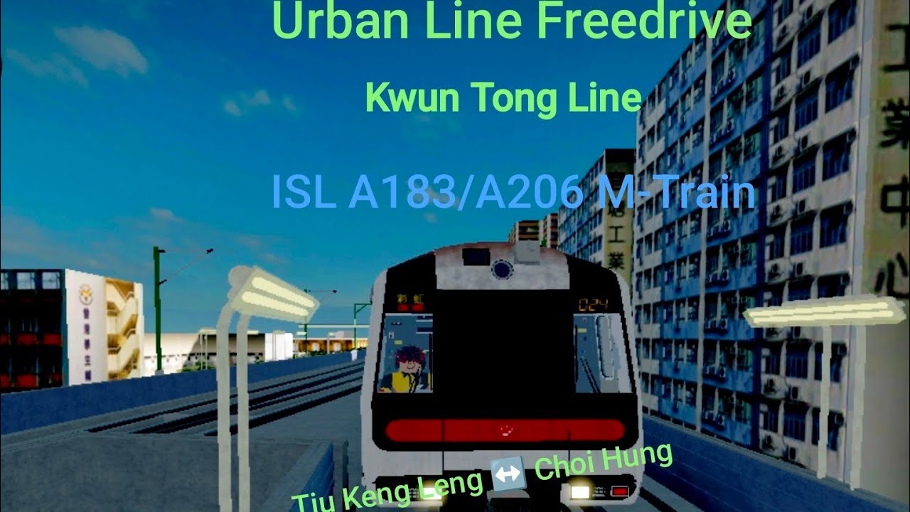 Urban Line Freedrive ISL A183/A206 M-Train (Kwun Tong Line) Tiu Keng Leng ↔️ Choi Hung