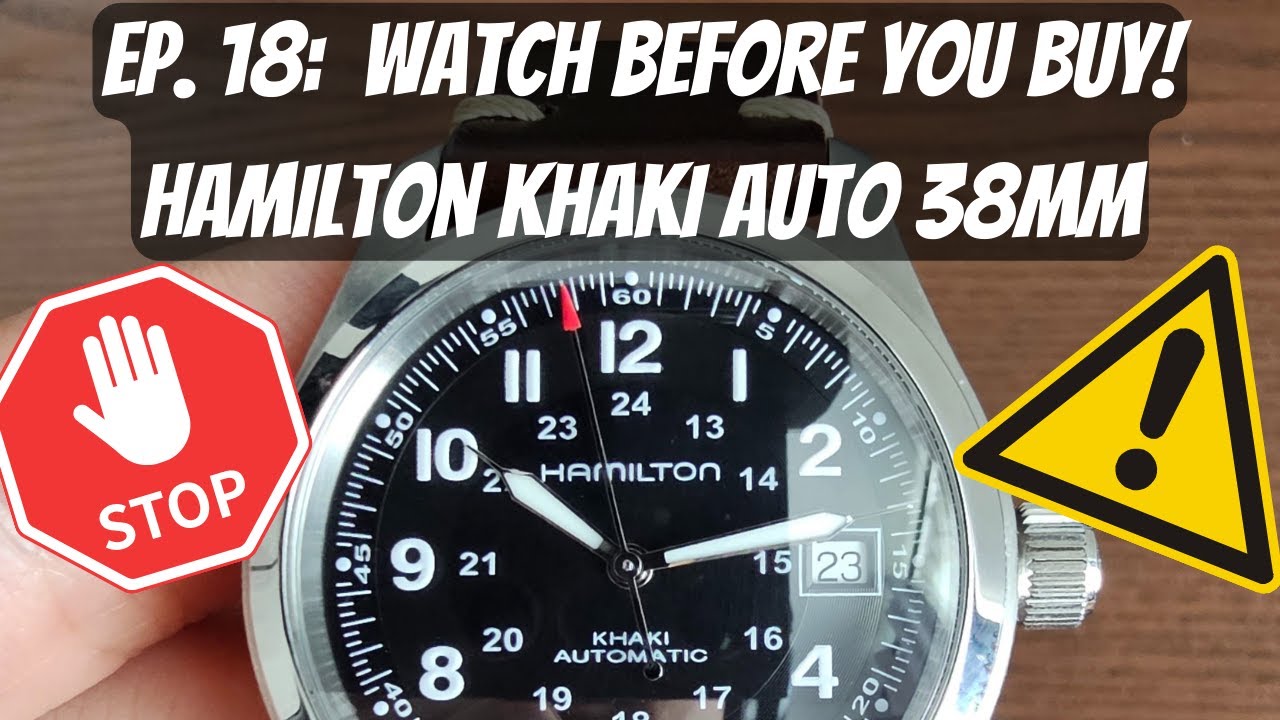 WATCH THIS BEFORE YOU BUY! Hamilton Khaki Field Auto 38mm