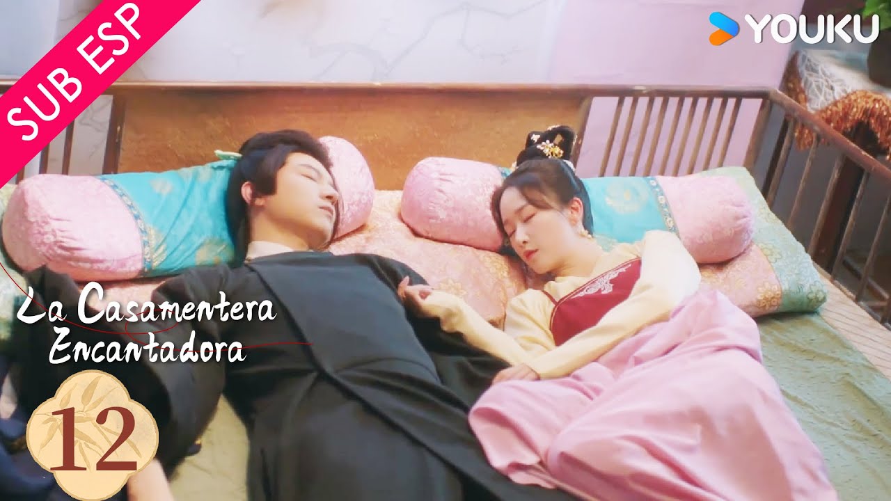 【SUB ESP】 La Casamentera Encantadora EP12 | Wei Tianhao / Zhao Xinghui | YOUKU