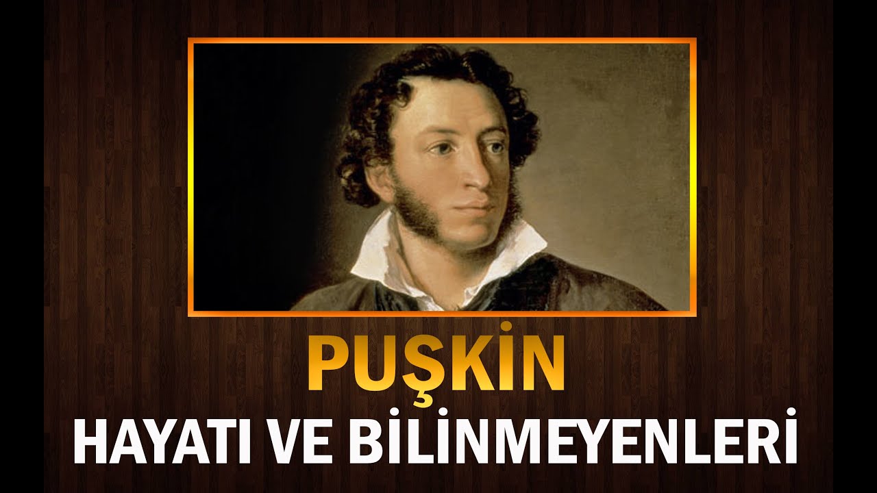 Büyük Yazar PUŞKİN'in Hayatı ve Bilinmeyenleri