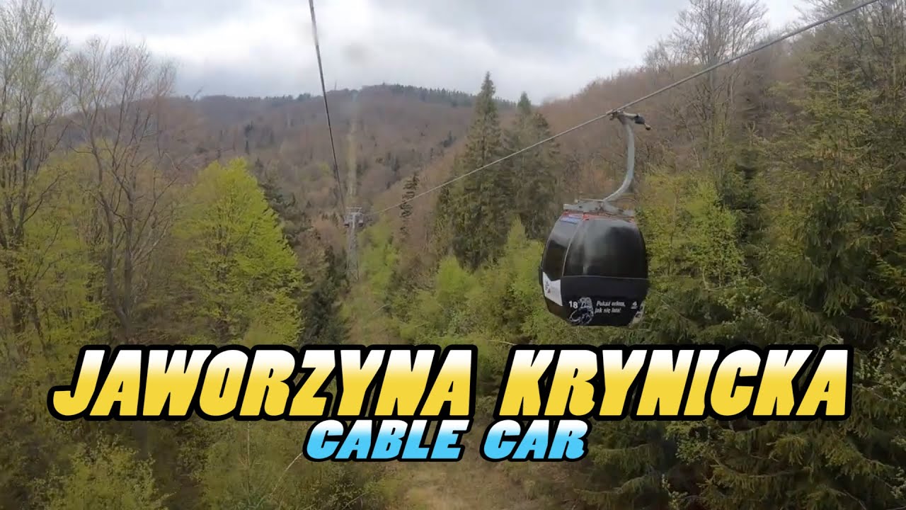 JAWORZYNA KRYNICKA Cable Car  - Jaworzyna Krynicka Kolej Gondolowa - Krynica-Zdrój Poland (4k)