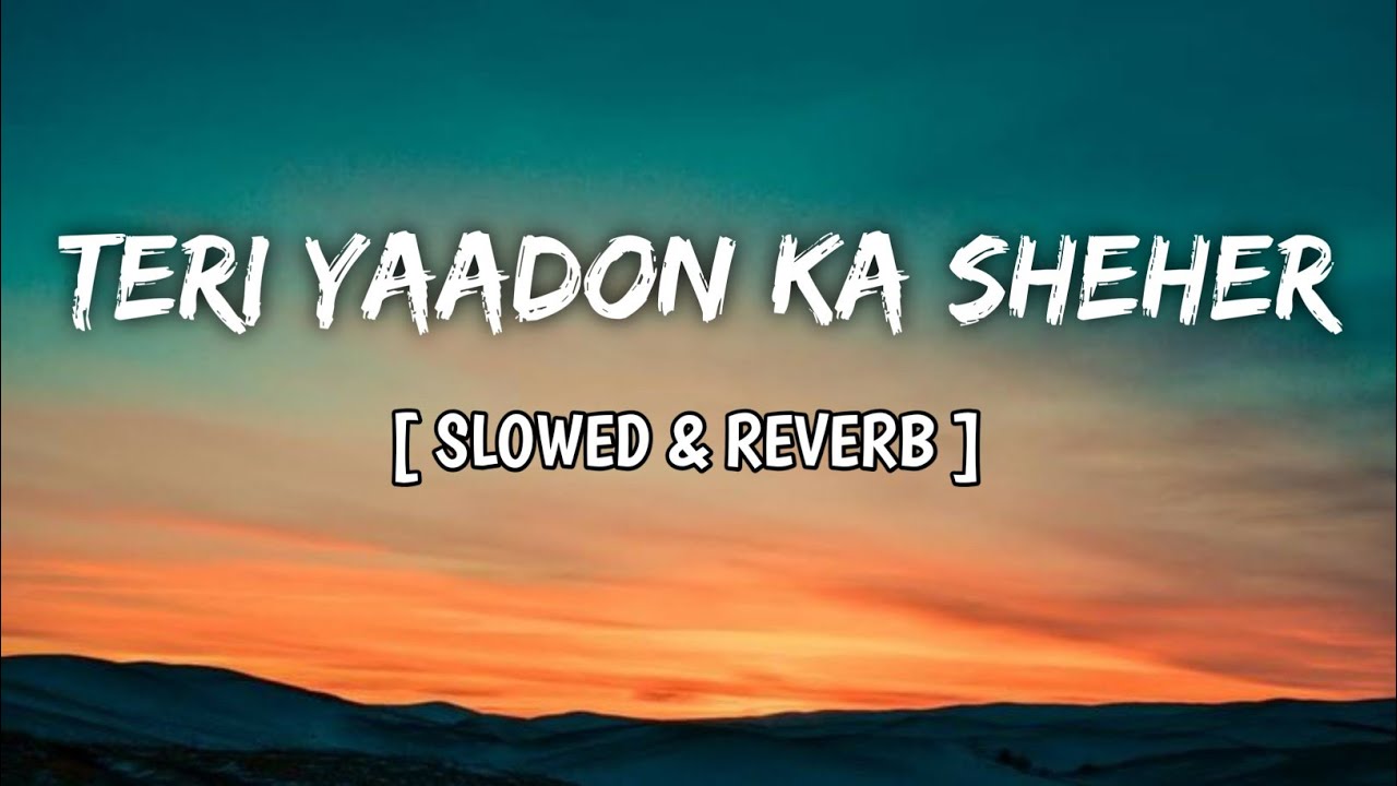 Teri Yaadon Ka Sheher 💔 | Bollywood Lofi Song | Relaxing Night Vibes | Sad Romantic Lofi