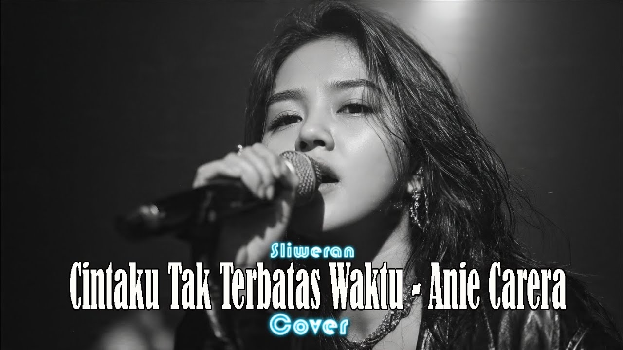Cintaku Tak Terbatas Waktu - Anie Carera (Cover) By Sliweran
