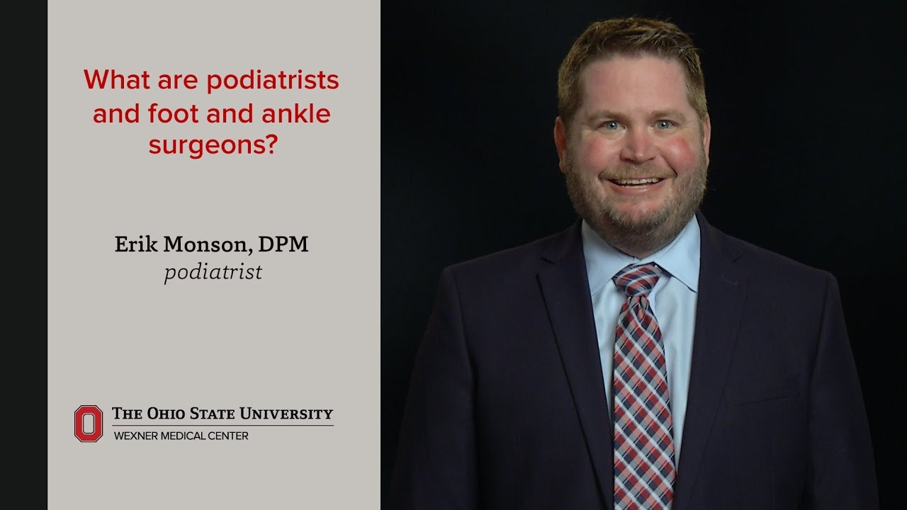 What are podiatrists and foot and ankle surgeons? | Ohio State Medical Center