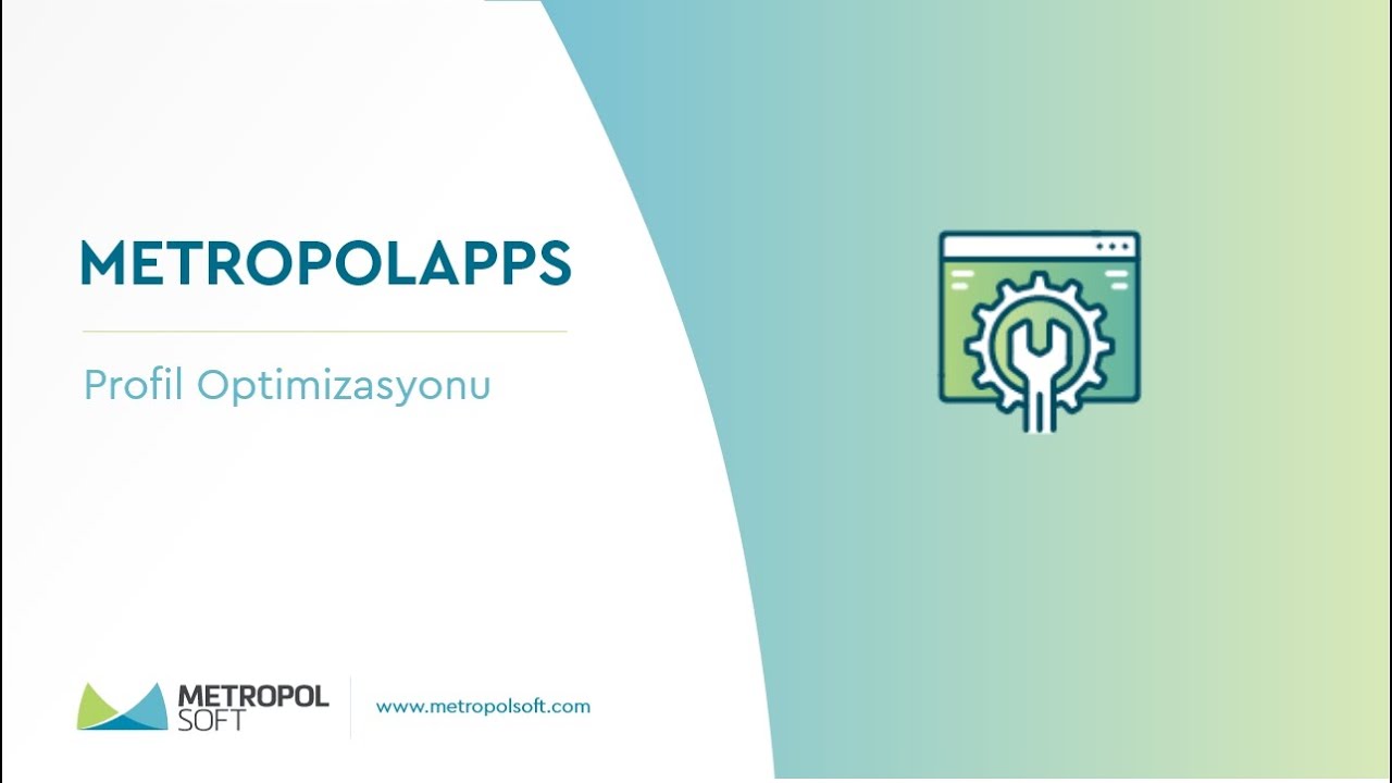Profil Optimizasyonu | METROPOLAPPS