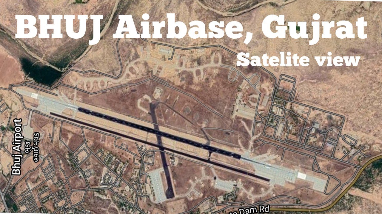 BHUJ AIRBASE, GUJRAT l SATELITE VIEW l BHUJ THE PRIDE OF INDIA l