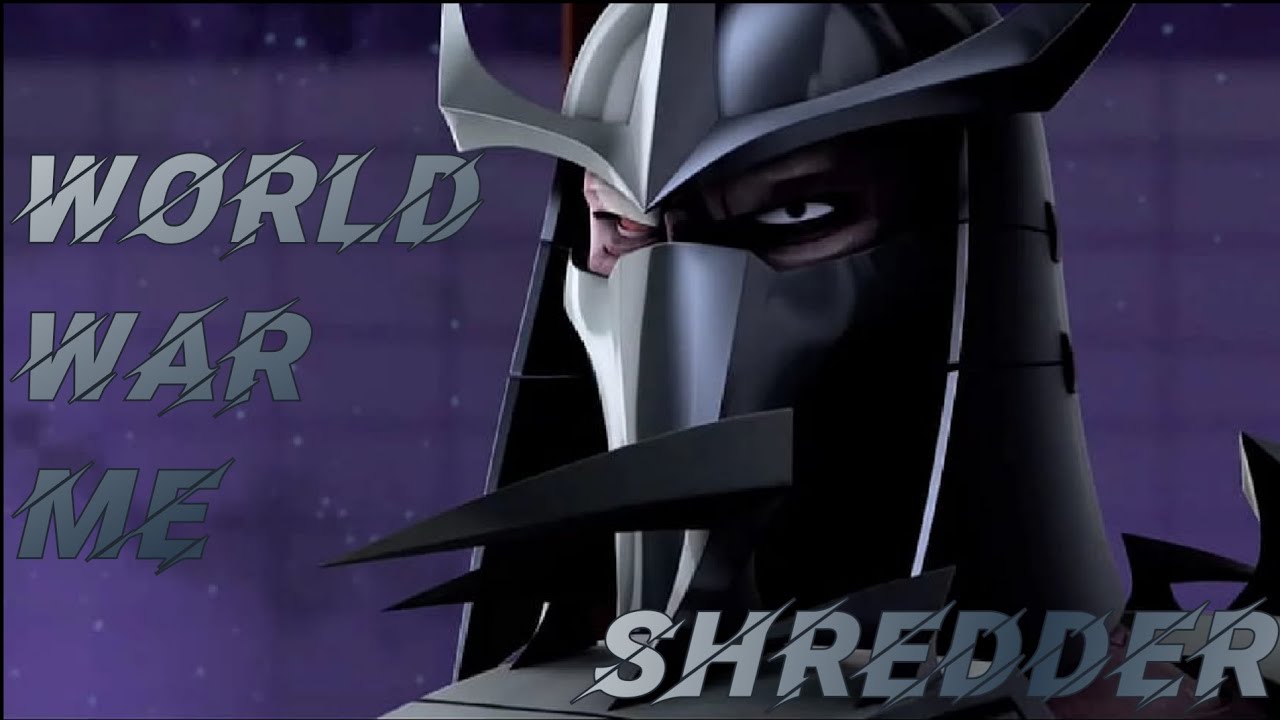 Shredder AMV- World War Me