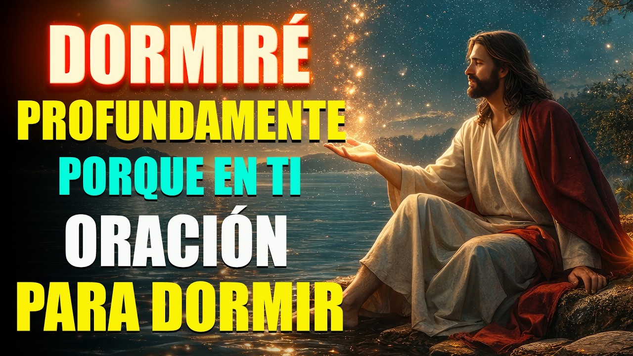 🌙Hoy Dormiré Profundamente Porque en Ti Confío Dios Todopoderoso 🙏Oración para Dormir en Paz