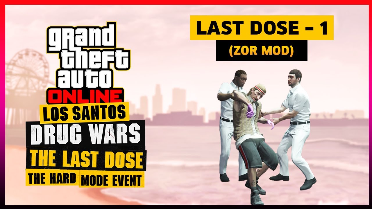 GTA ONLINE - LAST DOSE - 1.B&Ouml;L&Uuml;M (Zor Mod Rehberi) / Hard Mod Etkinliği