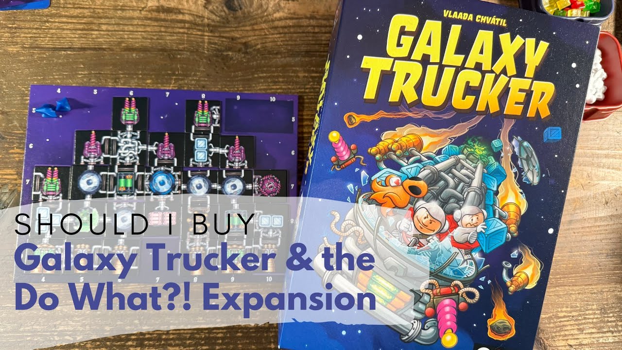 Стоит ли покупать Galaxy Trucker и дополнение Do What?!