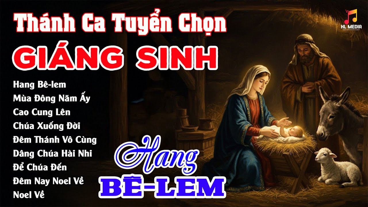 Album Nhạc Thánh Ca Giáng Sinh Tuyển Chọn - Cùng Nhau Đón Mừng Chúa Giáng Sinh | Hang Bê-Lem