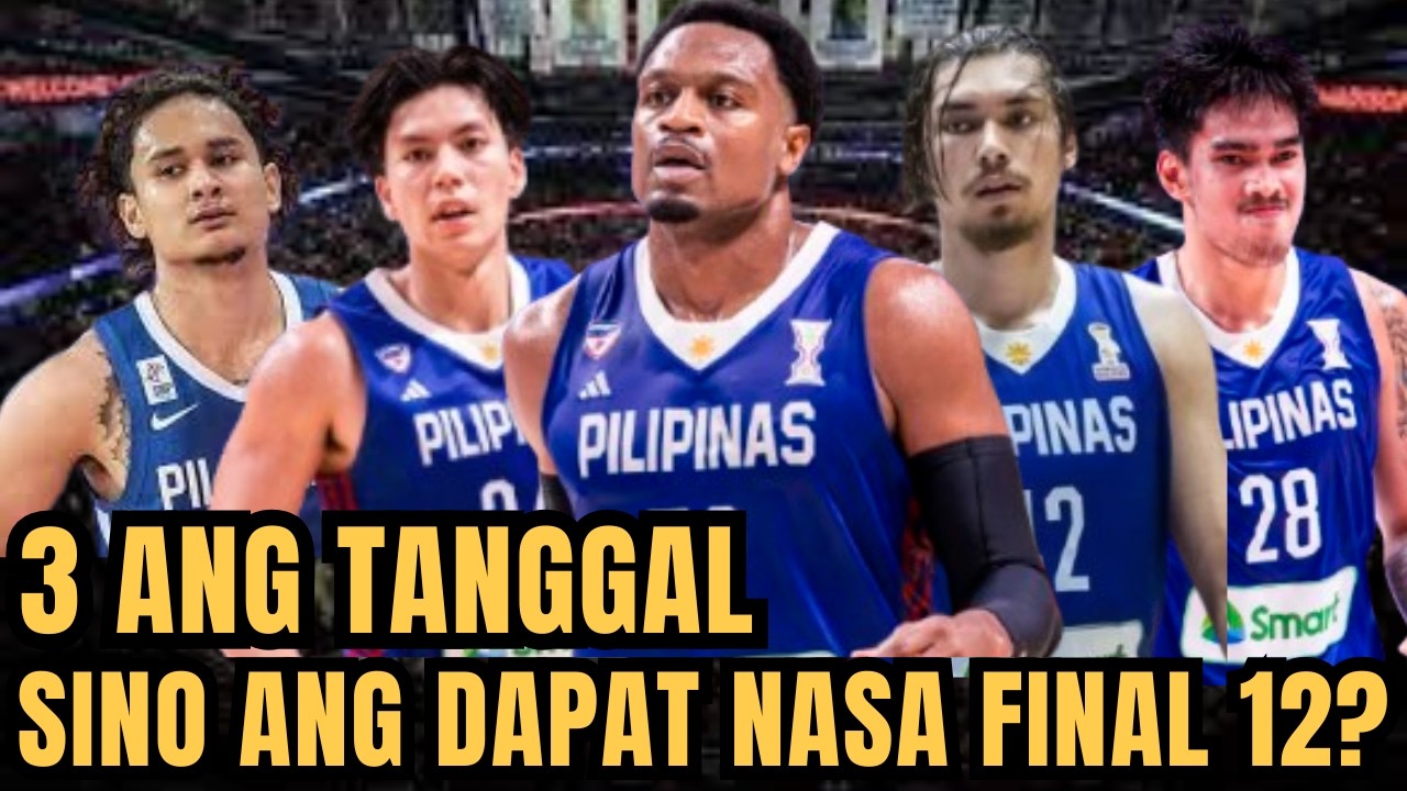 Sapat na ba ang lineup ng Gilas? Sino ang deserved na dapat ipasok sa final 12 roster ng Gilas?