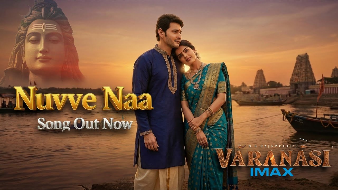 VARANASI-Nuvve Naa Love song | Mahesh babu | Priyanka chopra | SS Rajamouli | MM Keeravaani