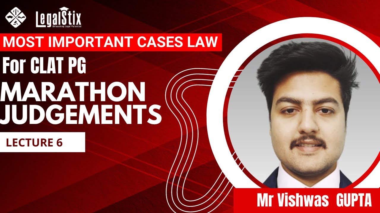 CLAT PG | Most Important Cases Law | Marathon Judgements || Lecture -6 #judgment #clatpg #legalstix