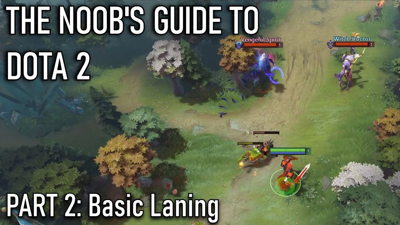The Noob's Guide to DOTA 2: Part 2 - Basic Laning