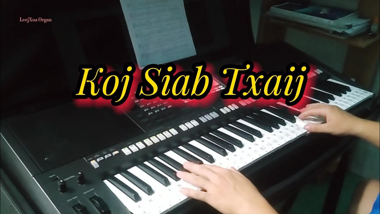Koj Siab Txaij - Tub Yaj solo organ