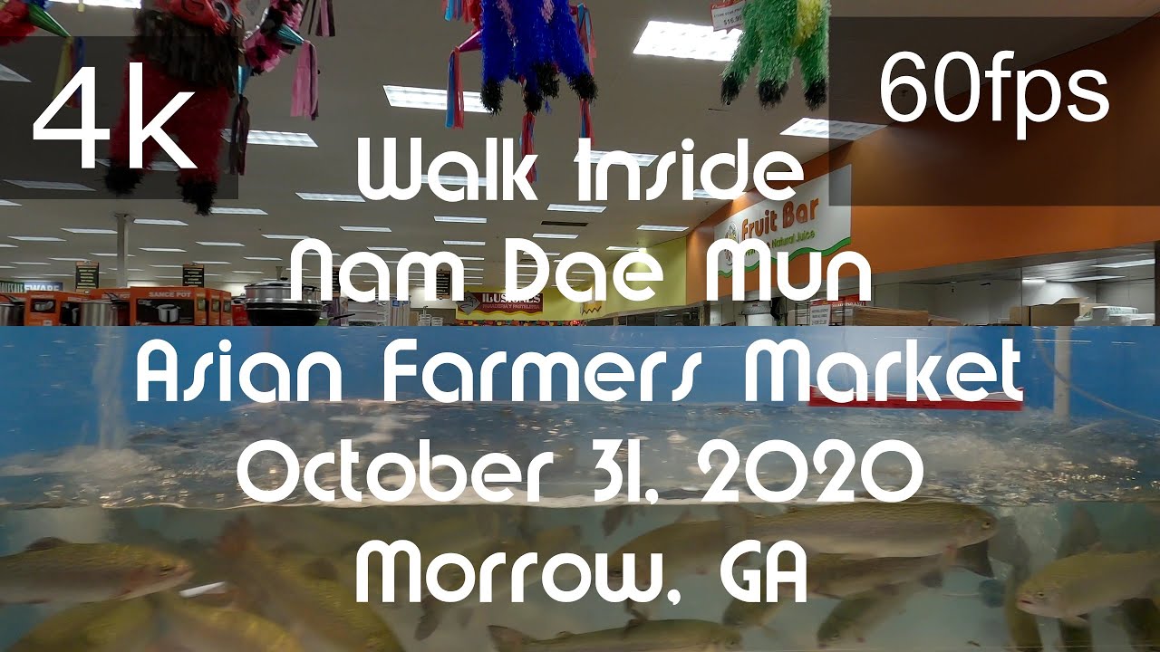 ⁴ᵏ⁶⁰ Nam Dae Mun Farmers Market | First Time Walking Tour | Morrow, GA (October 31, 2020)