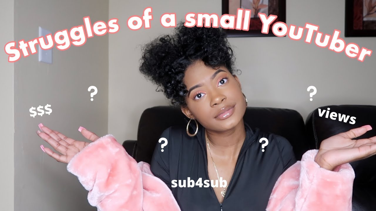Struggles of a Small YouTuber 😩